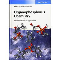 Organophosphorus Chemistry: From Molecules to Applications [Hardcover]