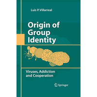 Origin of Group Identity: Viruses, Addiction and Cooperation [Paperback]