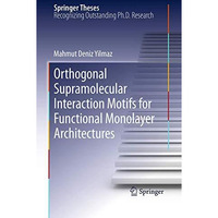 Orthogonal Supramolecular Interaction Motifs for Functional Monolayer Architectu [Paperback]