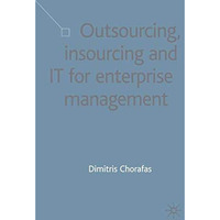 Outsourcing Insourcing and IT for Enterprise Management: Business Opportunity An [Hardcover]
