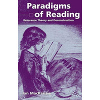 Paradigms of Reading: Relevance Theory and Deconstruction [Hardcover]