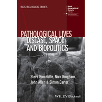 Pathological Lives: Disease, Space and Biopolitics [Hardcover]