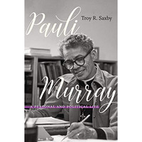 Pauli Murray : A Personal and Political Life [Hardcover]