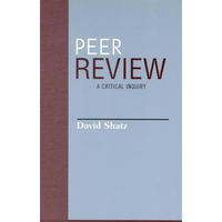 Peer Review: A Critical Inquiry [Hardcover]