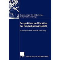 Perspektiven und Facetten der Produktionswirtschaft: Schwerpunkte der Mainzer Fo [Paperback]