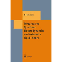 Perturbative Quantum Electrodynamics and Axiomatic Field Theory [Paperback]