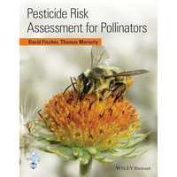 Pesticide Risk Assessment for Pollinators [Hardcover]