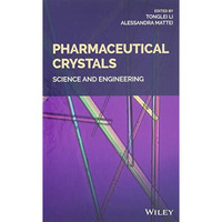 Pharmaceutical Crystals: Science and Engineering [Hardcover]
