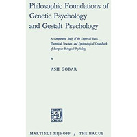 Philosophic Foundations of Genetic Psychology and Gestalt Psychology: A Comparat [Paperback]