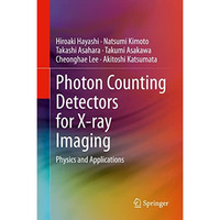 Photon Counting Detectors for X-ray Imaging: Physics and Applications [Hardcover]