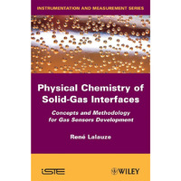 Physico-Chemistry of Solid-Gas Interfaces: Concepts and Methodology for Gas Sens [Hardcover]