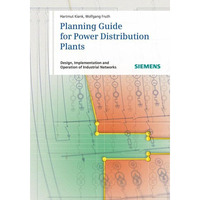 Planning Guide for Power Distribution Plants: Design, Implementation and Operati [Hardcover]