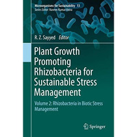 Plant Growth Promoting Rhizobacteria for Sustainable Stress Management: Volume 2 [Hardcover]