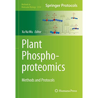 Plant Phosphoproteomics: Methods and Protocols [Hardcover]