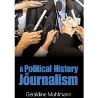Political History of Journalism [Hardcover]
