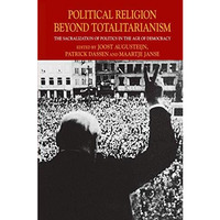 Political Religion Beyond Totalitarianism: The Sacralization of Politics in the  [Paperback]