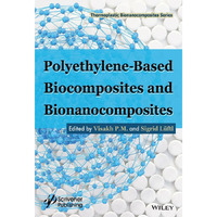 Polyethylene-Based Biocomposites and Bionanocomposites [Hardcover]