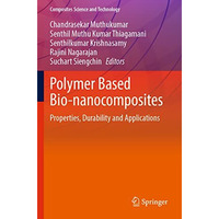 Polymer Based Bio-nanocomposites: Properties, Durability and Applications [Paperback]