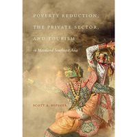Poverty Reduction, the Private Sector, and Tourism in Mainland Southeast Asia [Hardcover]