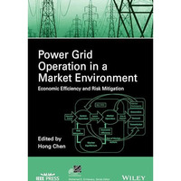 Power Grid Operation in a Market Environment: Economic Efficiency and Risk Mitig [Hardcover]
