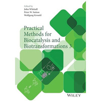Practical Methods for Biocatalysis and Biotransformations 3 [Hardcover]