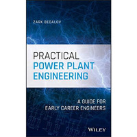 Practical Power Plant Engineering: A Guide for Early Career Engineers [Hardcover]