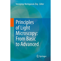 Principles of Light Microscopy: From Basic to Advanced [Paperback]