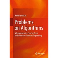 Problems on Algorithms: A Comprehensive Exercise Book for Students in Software E [Hardcover]