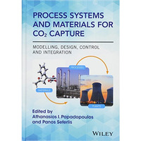 Process Systems and Materials for CO2 Capture: Modelling, Design, Control and In [Hardcover]