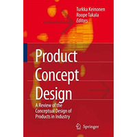 Product Concept Design: A Review of the Conceptual Design of Products in Industr [Hardcover]