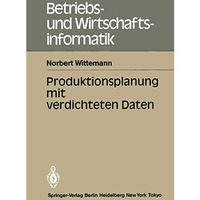 Produktionsplanung mit verdichteten Daten [Paperback]