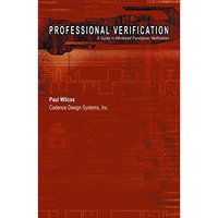 Professional Verification: A Guide to Advanced Functional Verification [Paperback]