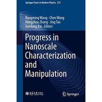 Progress in Nanoscale Characterization and Manipulation [Hardcover]