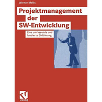 Projektmanagement der SW-Entwicklung: Eine umfassende und fundierte Einf?hrung [Paperback]