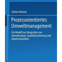 Prozessorientiertes Umweltmanagement: Ein Modell zur Integration von Umweltschut [Paperback]