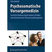 Psychosomatische Vorsorgemedizin: Seelische Balance durch polares Denken und alt [Hardcover]