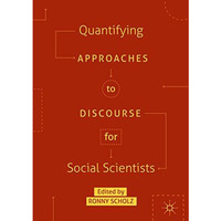 Quantifying Approaches to Discourse for Social Scientists [Hardcover]