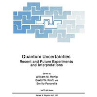Quantum Uncertainties: Recent and Future Experiments and Interpretations [Paperback]