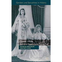 Queer 1950s: Rethinking Sexuality in the Postwar Years [Hardcover]