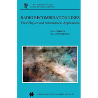 Radio Recombination Lines: Their Physics and Astronomical Applications [Paperback]