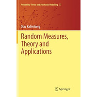 Random Measures, Theory and Applications [Paperback]