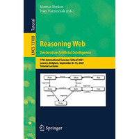 Reasoning Web. Declarative Artificial Intelligence: 17th International Summer Sc [Paperback]