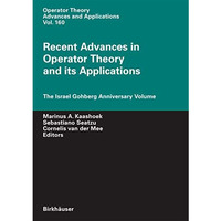 Recent Advances in Operator Theory and Its Applications: The Israel Gohberg Anni [Hardcover]