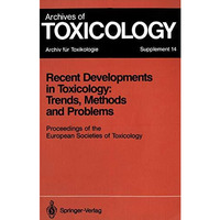 Recent Developments in Toxicology: Trends, Methods and Problems: Proceedings of  [Paperback]