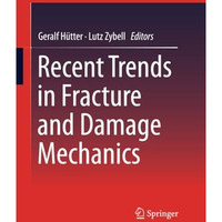 Recent Trends in Fracture and Damage Mechanics [Paperback]