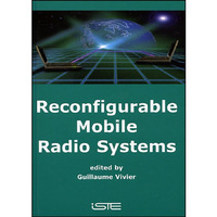 Reconfigurable Mobile Radio Systems: A Snapshot of Key Aspects Related to Reconf [Hardcover]