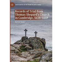 Records of Trial from Thomas Shepards Church in Cambridge, 16381649: Heroic So [Hardcover]