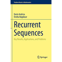 Recurrent Sequences: Key Results, Applications, and Problems [Paperback]
