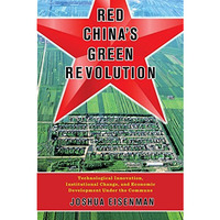 Red China's Green Revolution: Technological Innovation, Institutional Change [Paperback]