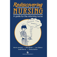 Rediscovering Nursing: A guide for the returning nurse [Paperback]
